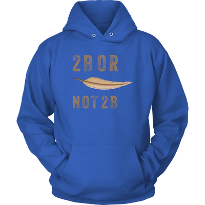 2B OR NOT 2B - Triblend Shakespeare Unisex Hoodie Unisex Hoodie / Royal Blue / S T-shirt | Buy from Asteria One