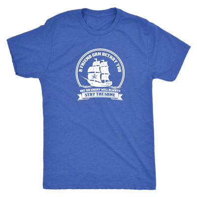 A friend may betray you, but the enemy will stay the same - Pirates Triblend T-Shirt Next Level Mens Triblend / Vintage Ro...