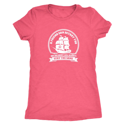 A friend may betray you, but the enemy will stay the same - Pirates Triblend T-Shirt Next Level Womens Triblend / Vintage ...