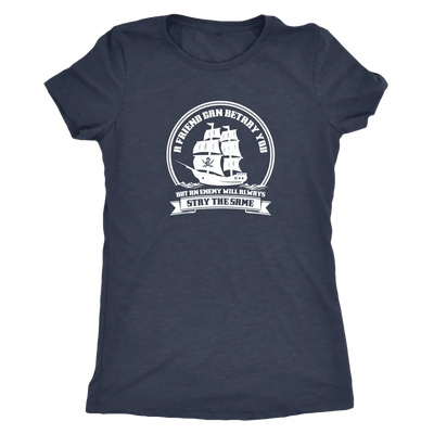 A friend may betray you, but the enemy will stay the same - Pirates Triblend T-Shirt Next Level Womens Triblend / Vintage ...