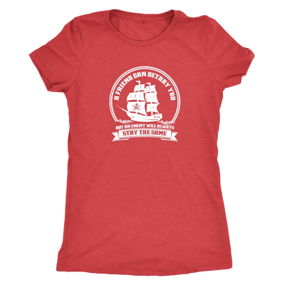 A friend may betray you, but the enemy will stay the same - Pirates Triblend T-Shirt Next Level Womens Triblend / Vintage ...