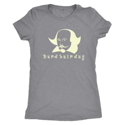 Bard Hair Day - Triblend Shakespeare T-Shirt Next Level Womens Triblend / Heather Grey / S T-shirt | Buy from Asteria One