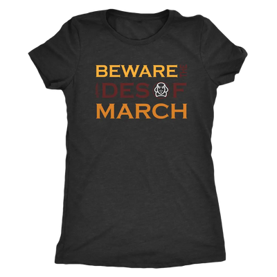 Beware the Ides of the March - Triblend Shakespeare T-Shirt Next Level Womens Triblend / Vintage Black / S T-shirt | Buy f...