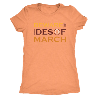 Beware the Ides of the March - Triblend Shakespeare T-Shirt Next Level Womens Triblend / Vintage Light Orange / S T-shirt ...