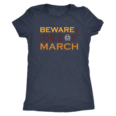 Beware the Ides of the March - Triblend Shakespeare T-Shirt Next Level Womens Triblend / Vintage Navy / S T-shirt | Buy fr...