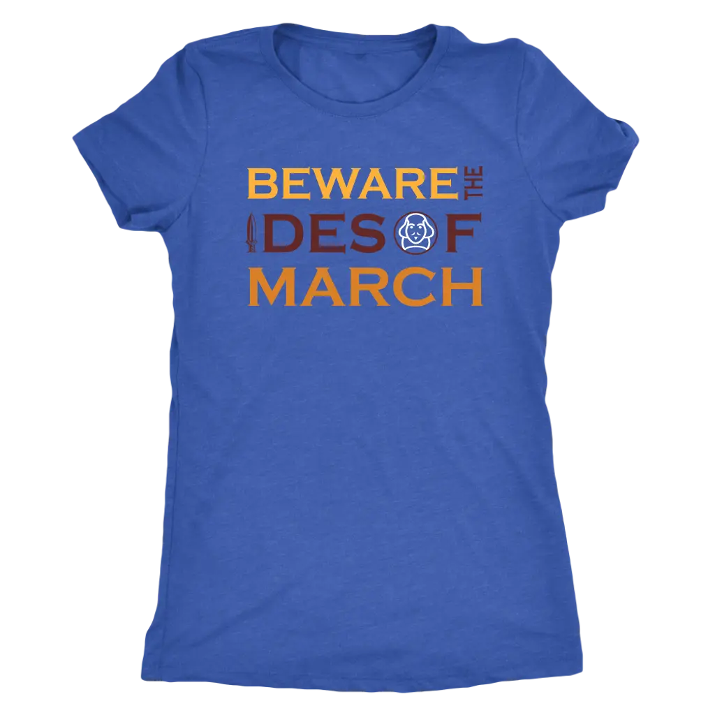 Beware the Ides of the March - Triblend Shakespeare T-Shirt Next Level Womens Triblend / Vintage Royal / S T-shirt | Buy f...