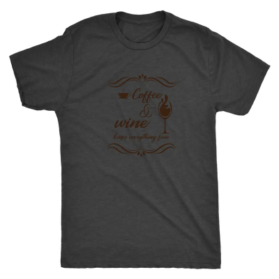 Coffee and wine makes everything fine - Triblend T-Shirt Next Level Mens Triblend / Vintage Black / S T-shirt | Buy from A...