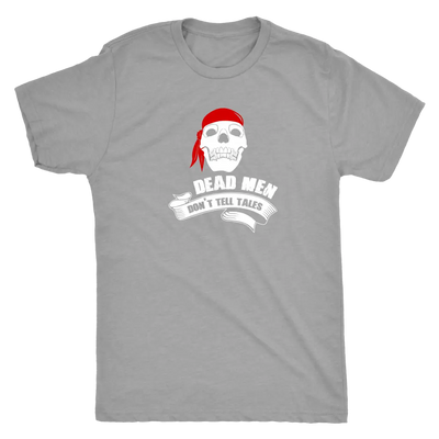 Dead men don't tell tales - Pirates Triblend T-Shirt Next Level Mens Triblend / Premium Heather / S T-shirt | Buy from Ast...