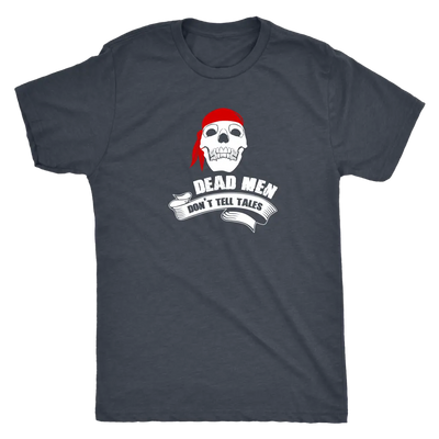 Dead men don't tell tales - Pirates Triblend T-Shirt Next Level Mens Triblend / Vintage Navy / S T-shirt | Buy from Asteri...