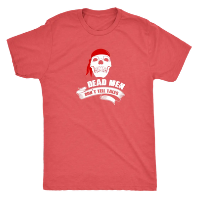 Dead men don't tell tales - Pirates Triblend T-Shirt Next Level Mens Triblend / Vintage Red / S T-shirt | Buy from Asteria...