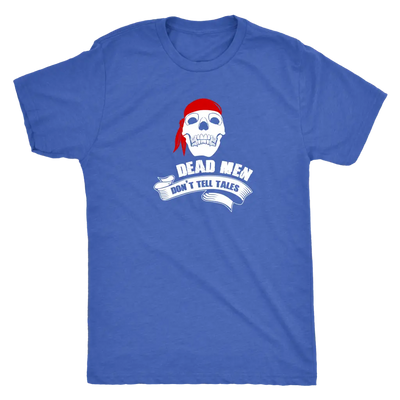 Dead men don't tell tales - Pirates Triblend T-Shirt Next Level Mens Triblend / Vintage Royal / S T-shirt | Buy from Aster...