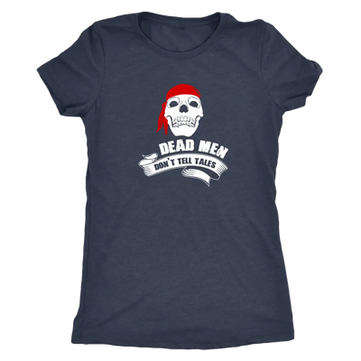 Dead men don't tell tales - Pirates Triblend T-Shirt Next Level Womens Triblend / Vintage Navy / S T-shirt | Buy from Aste...
