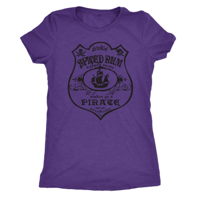 Drinking Spiced Rum before noon makes you a pirate not an alcoholic - Triblend T-Shirt Next Level Womens Triblend / Purple...