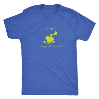 Energy = Milk x Coffee squared (E=MC²) - Triblend T-Shirt Next Level Mens Triblend / Vintage Royal / S T-shirt | Buy from...