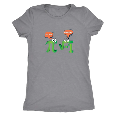 Get Real - Be Rational - Triblend Math T-Shirt Next Level Womens Triblend / Heather Grey / S T-shirt | Buy from Asteria One