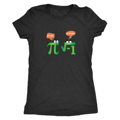 Get Real - Be Rational - Triblend Math T-Shirt Next Level Womens Triblend / Vintage Black / S T-shirt | Buy from Asteria One