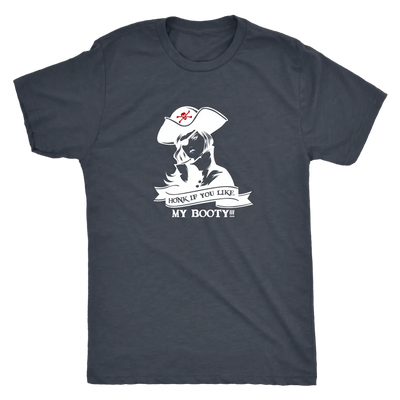 Honk if you like my booty - Pirates Triblend T-Shirt Next Level Mens Triblend / Vintage Navy / S T-shirt | Buy from Asteri...