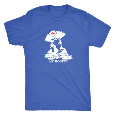 Honk if you like my booty - Pirates Triblend T-Shirt Next Level Mens Triblend / Vintage Royal / S T-shirt | Buy from Aster...
