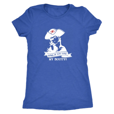 Honk if you like my booty - Pirates Triblend T-Shirt Next Level Womens Triblend / Vintage Royal / S T-shirt | Buy from Ast...