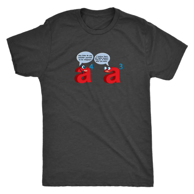 I believe there are higher powers than us - Triblend Math T-Shirt Next Level Mens Triblend / Vintage Black / S T-shirt | B...
