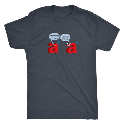 I believe there are higher powers than us - Triblend Math T-Shirt Next Level Mens Triblend / Vintage Navy / S T-shirt | Bu...