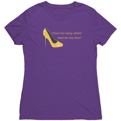I Have Too many Shoes! Said No One Ever! - Women's Triblend TShirt Vintage Purple / S Apparel | Buy from Asteria One