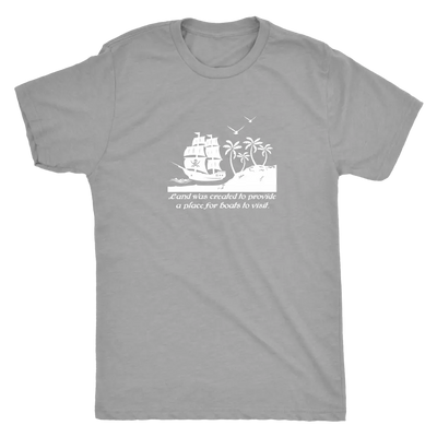 Land was created to provide a place for boats to visit - Pirates Triblend T-Shirt Next Level Mens Triblend / Premium Heath...