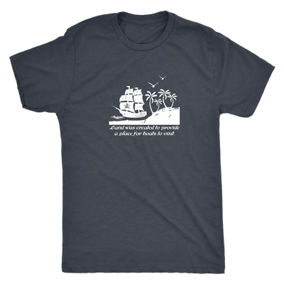 Land was created to provide a place for boats to visit - Pirates Triblend T-Shirt Next Level Mens Triblend / Vintage Navy ...