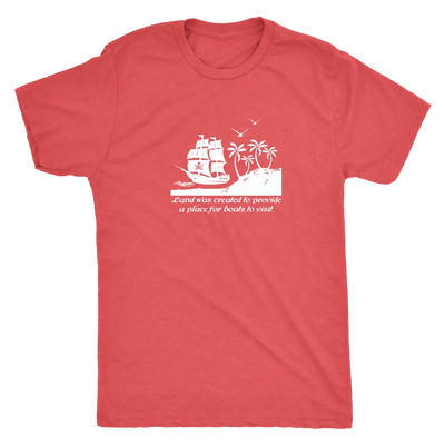Land was created to provide a place for boats to visit - Pirates Triblend T-Shirt Next Level Mens Triblend / Vintage Red /...