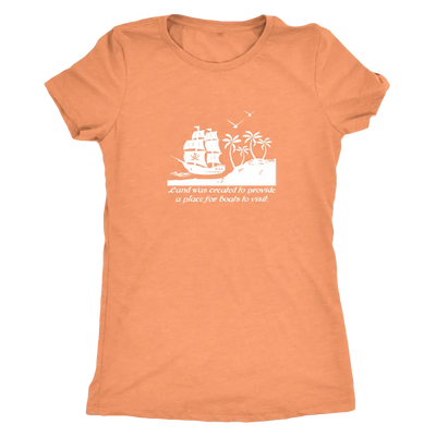 Land was created to provide a place for boats to visit - Pirates Triblend T-Shirt Next Level Womens Triblend / Vintage Lig...