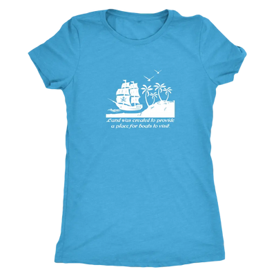 Land was created to provide a place for boats to visit - Pirates Triblend T-Shirt Next Level Womens Triblend / Vintage Tur...