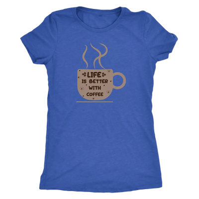 Life is better with coffee - Triblend T-Shirt Next Level Womens Triblend / Vintage Royal / S T-shirt | Buy from Asteria One