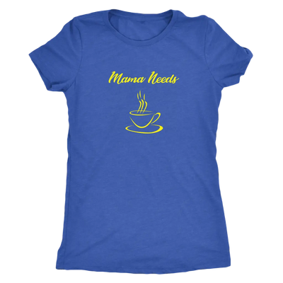 Mama Needs Coffee - Triblend T-Shirt Next Level Womens Triblend / Vintage Royal / S T-shirt | Buy from Asteria One
