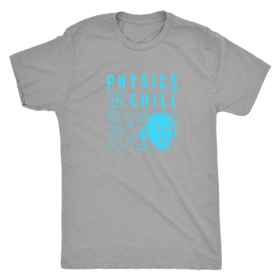 Physics and Chill - Triblend T-Shirt Next Level Mens Triblend / Premium Heather / S T-shirt | Buy from Asteria One