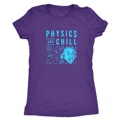 Physics and Chill - Triblend T-Shirt Next Level Womens Triblend / Purple Rush / S T-shirt | Buy from Asteria One