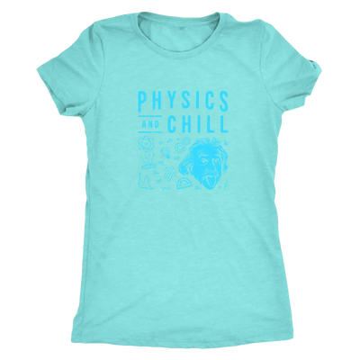 Physics and Chill - Triblend T-Shirt Next Level Womens Triblend / Tahiti Blue / S T-shirt | Buy from Asteria One