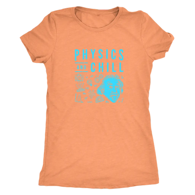 Physics and Chill - Triblend T-Shirt Next Level Womens Triblend / Vintage Light Orange / S T-shirt | Buy from Asteria One