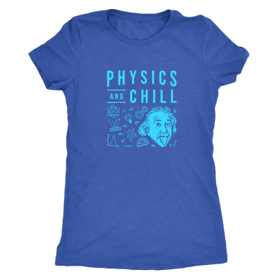 Physics and Chill - Triblend T-Shirt Next Level Womens Triblend / Vintage Royal / S T-shirt | Buy from Asteria One