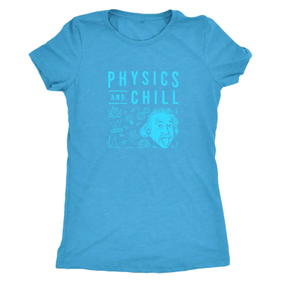 Physics and Chill - Triblend T-Shirt Next Level Womens Triblend / Vintage Turquoise / S T-shirt | Buy from Asteria One