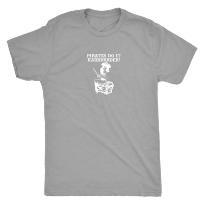 Pirates do it harrrrrrrderrrrrr - Pirates Triblend T-Shirt Next Level Mens Triblend / Premium Heather / S T-shirt | Buy fr...