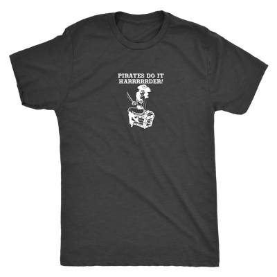 Pirates do it harrrrrrrderrrrrr - Pirates Triblend T-Shirt Next Level Mens Triblend / Vintage Black / S T-shirt | Buy from...