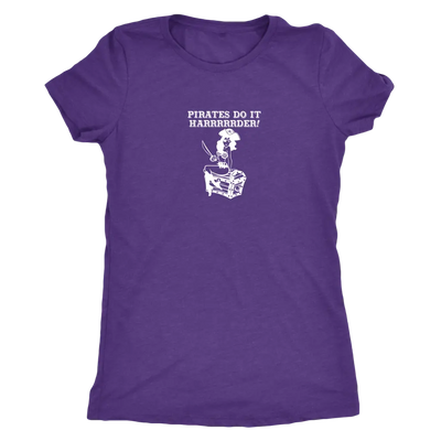 Pirates do it harrrrrrrderrrrrr - Pirates Triblend T-Shirt Next Level Womens Triblend / Purple Rush / S T-shirt | Buy from...