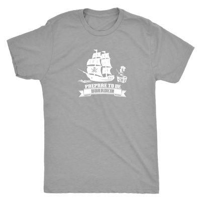 Prepare to be boarded - Pirates Triblend T-Shirt Next Level Mens Triblend / Premium Heather / S T-shirt | Buy from Asteria...