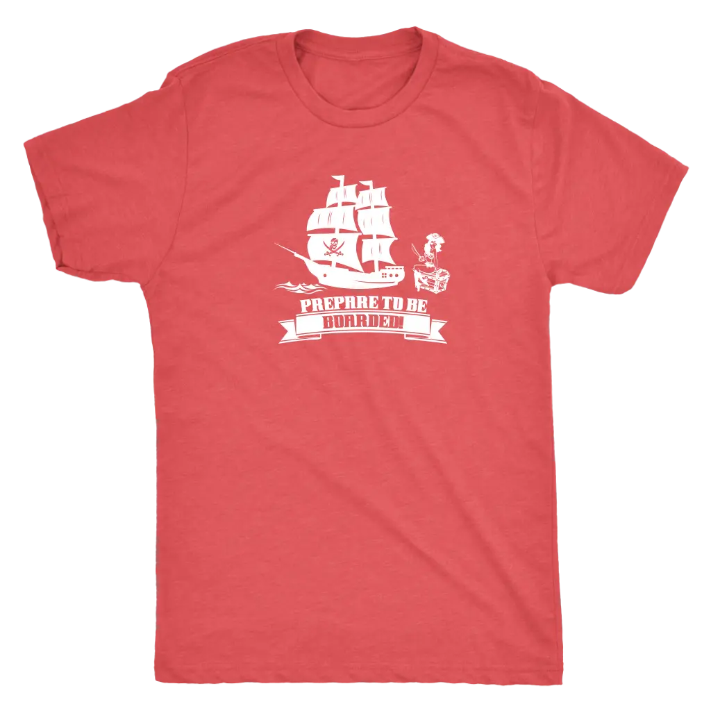 Prepare to be boarded - Pirates Triblend T-Shirt Next Level Mens Triblend / Vintage Red / S T-shirt | Buy from Asteria One
