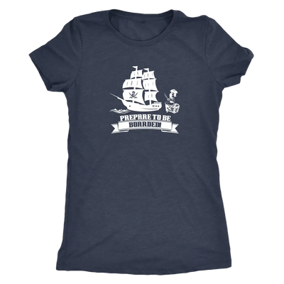 Prepare to be boarded - Pirates Triblend T-Shirt Next Level Womens Triblend / Vintage Navy / S T-shirt | Buy from Asteria One