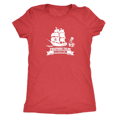 Prepare to be boarded - Pirates Triblend T-Shirt Next Level Womens Triblend / Vintage Red / S T-shirt | Buy from Asteria One