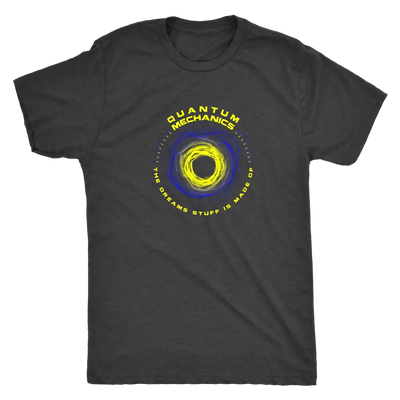 Quantom Mechanics - The Dreams stuff is made of - Physics Triblend T-Shirt Next Level Mens Triblend / Vintage Black / S T-...