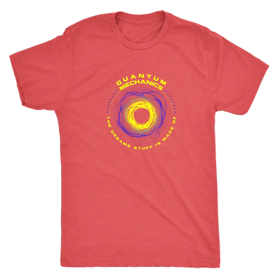 Quantom Mechanics - The Dreams stuff is made of - Physics Triblend T-Shirt Next Level Mens Triblend / Vintage Red / S T-sh...