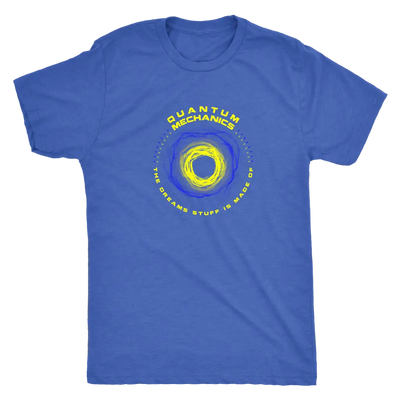 Quantom Mechanics - The Dreams stuff is made of - Physics Triblend T-Shirt Next Level Mens Triblend / Vintage Royal / S T-...