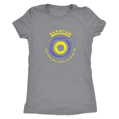 Quantom Mechanics - The Dreams stuff is made of - Physics Triblend T-Shirt Next Level Womens Triblend / Heather Grey / S T...